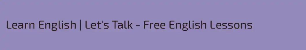 Learn English | Let's Talk - Free English Lessons